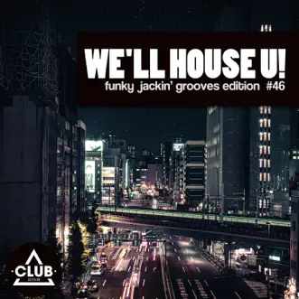 We'll House U! - Funky Jackin' Grooves Edition, Vol. 46 by Various Artists album reviews, ratings, credits