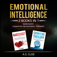 A.S. Cloe - Emotional Intelligence: 2 Books in 1: Narcissist, Cognitive Behavioral Therapy (Unabridged) artwork