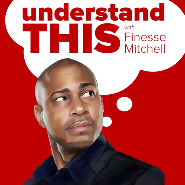 Understand This w/Finesse Mitchell