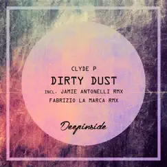 Dirty Dust - Single by Clyde P album reviews, ratings, credits
