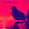 I Think I'll Call It Morning - Single album lyrics, reviews, download