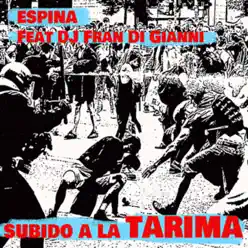 Subido a la Tarima (feat. DJ Fran Di Gianni) - Single - Espina Subido a la Tarima (feat. DJ Fran Di Gianni) - Single - Espina