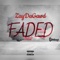 Faded - ZayDaGawd lyrics