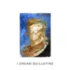 I Dream Guillotine - Single album lyrics, reviews, download