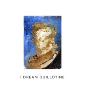 I Dream Guillotine - Single