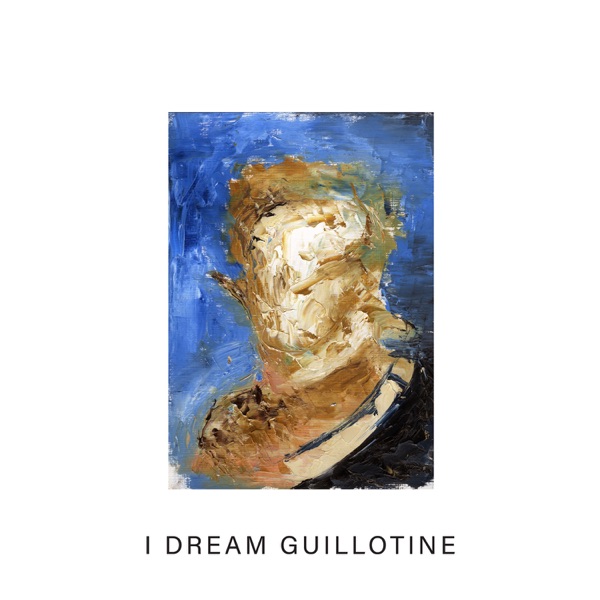 I Dream Guillotine - Single - IDLES