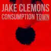 Consumption Town (feat. Tom Morello) - Single album lyrics, reviews, download