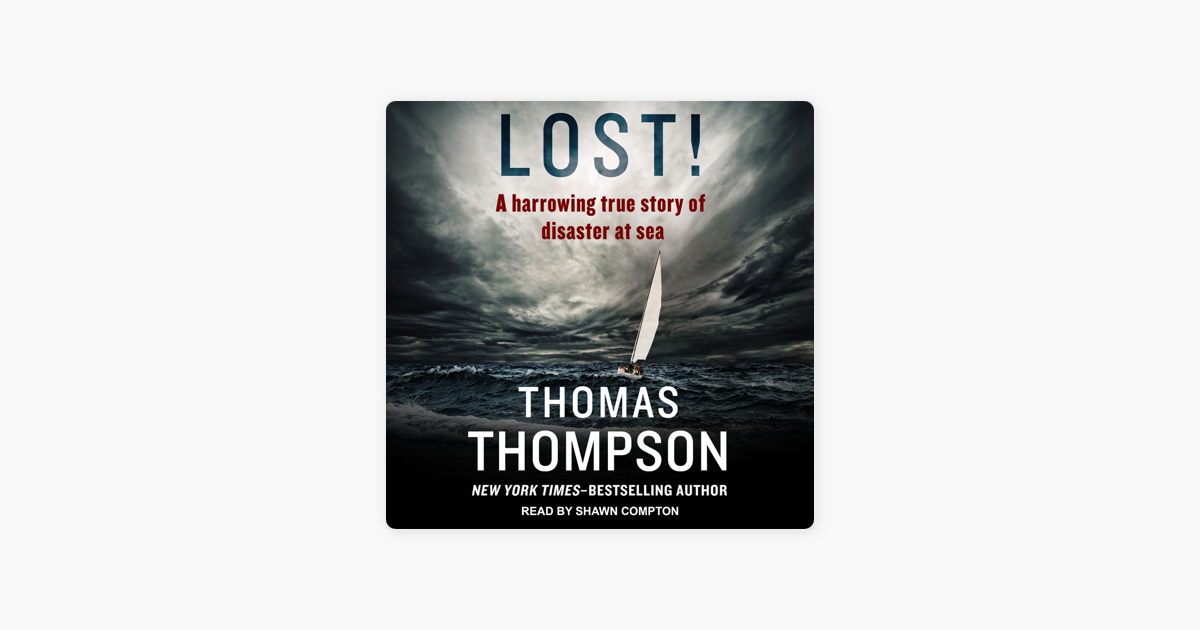 Lost A Harrowing True Story Of Disaster At Sea On Apple Books