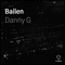 Bailen - Danny G lyrics
