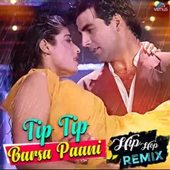 Tip Tip Barsa Paani - Hip Hop Remix - Single - Kavita Krishnamurthy Tip Tip Barsa Paani - Hip Hop Remix - Single - Kavita Krishnamurthy