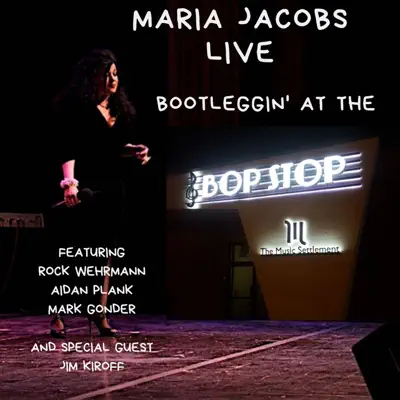 Bootleggin' at the Bop Stop - Live - Maria Jacobs