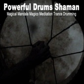 Powerful Drums Shaman Magical Mandala Magico Meditation Trance Drumming artwork