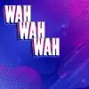 WahWahWah - Single album lyrics, reviews, download
