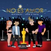 No Es Amor - Single