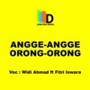Angge-Angge Orong-Orong (feat. Fitri Iswara) - Single