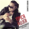 Típica Mujer (feat. De La Ghetto) - Single