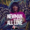 All Love (feat. Ann Nesby) [Eric Kupper Remix] - NEWMAN & Dave Anthony lyrics