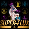 Super-flux, Vol. 1