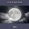 Ya no sé que hacer - Single album lyrics, reviews, download