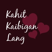 Kahit Kaibigan Lang artwork