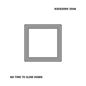 No Time To Slow Down artwork