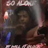 So Alone (feat. GLOCK) - Single album lyrics, reviews, download