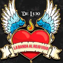 De Lujo (En Vivo) - La Banda Al Rojo Vivo De Lujo (En Vivo) - La Banda Al Rojo Vivo