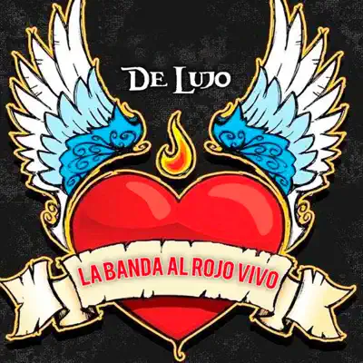 De Lujo (En Vivo) - La Banda Al Rojo Vivo De Lujo (En Vivo) - La Banda Al Rojo Vivo