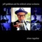 Alone Together - Jeff Goldblum & The Mildred Snitzer Orchestra lyrics