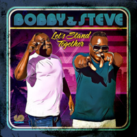Bobby & Steve - Let's Stand Together artwork