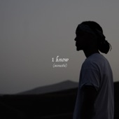 I Know (Acoustic) artwork
