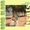Good Blood Beats album lyrics, reviews, download
