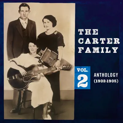 Anthology, Vol. 2 (1932-1935) - The Carter Family Anthology, Vol. 2 (1932-1935) - The Carter Family