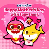 Happy Mother's Day with Baby Shark artwork