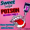 Sweet Sugar Poison- The Remixes Part 2 album lyrics, reviews, download