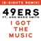 I got the Music (feat. Ann Marie Smith) - 49ers lyrics