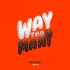 Stream & download Way Too Many (feat. Niko Eme) - Single