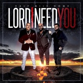 Lord I Need You artwork