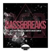 Bass & Breaks (The Ultimate Drum & Bass, Dubstep & Breaks Sampler), Vol. 6, 2019