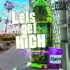 Stream & download Let's Get High (feat. DV & Jazz) - Single