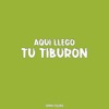 Aquí Llego Tu Tiburón - Single