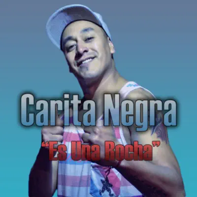 Es Una Rocha - Single - Carita Negra