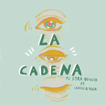 La cadena (feat. Ladilla Rusa) - Single - Tu Otra Bonita