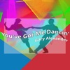 You've Got Me Dancin' - Single
