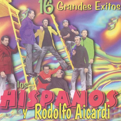 16 Grandes Éxitos de los Hispanos Con Rodolfo - Rodolfo Aicardi