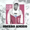 Ombro Amigo - Single album lyrics, reviews, download