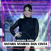 Antara Nyaman Dan Cinta (feat. Lusyana Jelita) [Live] artwork