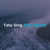 Tatu Sing Ono Ndodo artwork