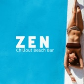 Zen Chillout Beach Bar: Summer Relax, Sweet Cocktails & Sunny Beats artwork