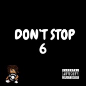 Don't Stop 6 artwork
